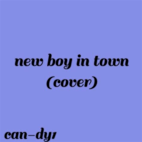 Stream new boy in town (cover) by candy_1 | Listen online for free on SoundCloud