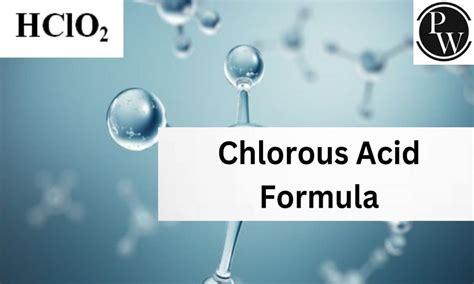 Chlorous Acid Formula, Structure, Properties, Uses