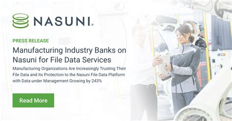 Manufacturing Industry Banks on Nasuni for File Data Services - Nasuni