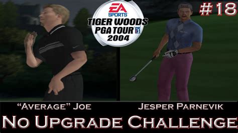 Tiger Woods PGA Tour 2004 No Upgrade Challenge - Part 18 - YouTube