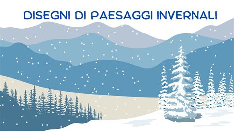 Paesaggio invernale. Attività per bambini di Scuola Primaria - SostegnO 2.0