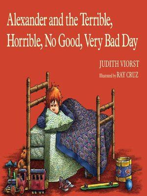 Alexander and the Terrible, Horrible, No Good, Very Bad Day by Judith Viorst · OverDrive: Free ...