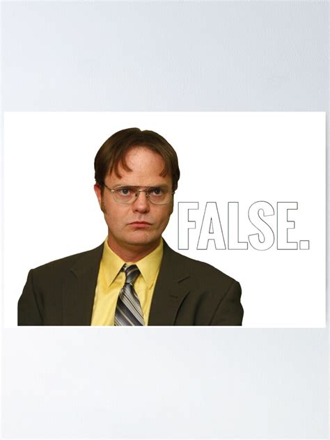 "Dwight Schrute - False." Poster for Sale by beewalker2000 | Redbubble