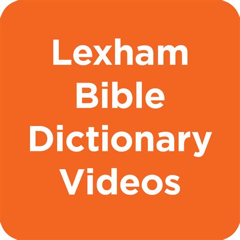 Lexham Bible Dictionary Videos | Logos Bible Software