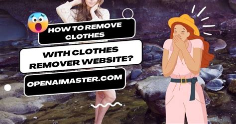 How To Remove Clothes With Clothes Remover Website?