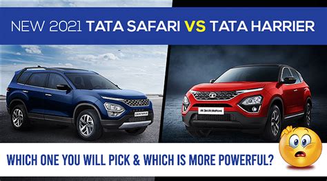 New 2021 Tata Safari vs Tata Harrier - Which One Should Be Your Pick?