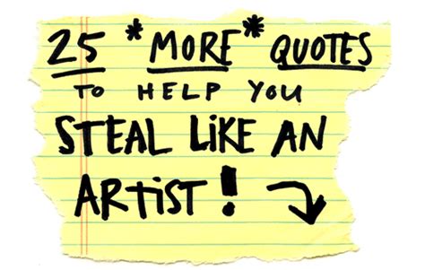 25 *More* Quotes To Help You Steal Like An Artist