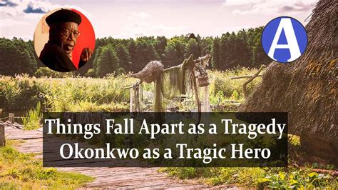 Things Fall Apart as a Tragedy | Okonkwo as a Tragic Hero - ASK LITERATURE