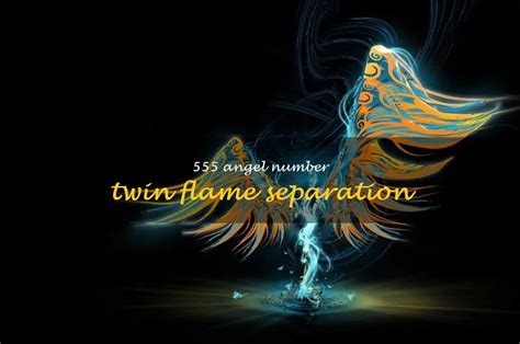 Exploring The Meaning Of 555 Angel Number And Twin Flame Separation ...