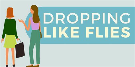 Dropping Like Flies – Idiom, Meaning & Origin