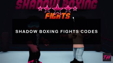 Shadow Boxing Fights Codes [Yuji] - Try Hard Guides