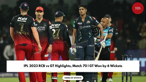 IPL 2023 RCB vs GT Highlights, Match 70 | GT Won by 6 Wickets