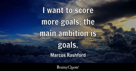 Marcus Rashford - I want to score more goals; the main...