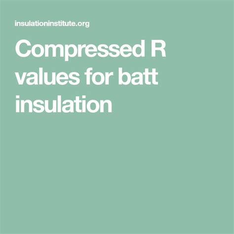 Compressed R values for batt insulation | Batt insulation, R value, Batt