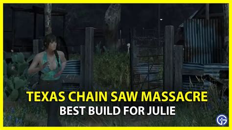 Best Julie Build In Texas Chainsaw Massacre Game 7