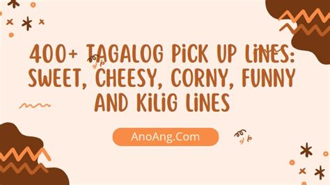 Tagalog Pick Up Lines: Sweet, Cheesy, Corny, Funny and Kilig