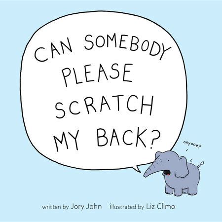 Can Somebody Please Scratch My Back? by Jory John: 9780735228542 ...