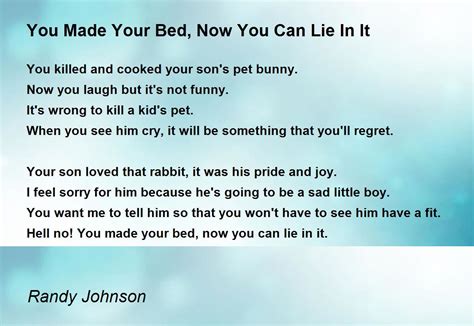 You Made Your Bed, Now You Can Lie In It - You Made Your Bed, Now You Can Lie In It Poem by ...