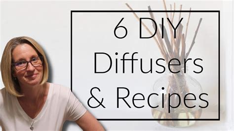 6 DIY DIFFUSERS | EASY RECIPES - YouTube