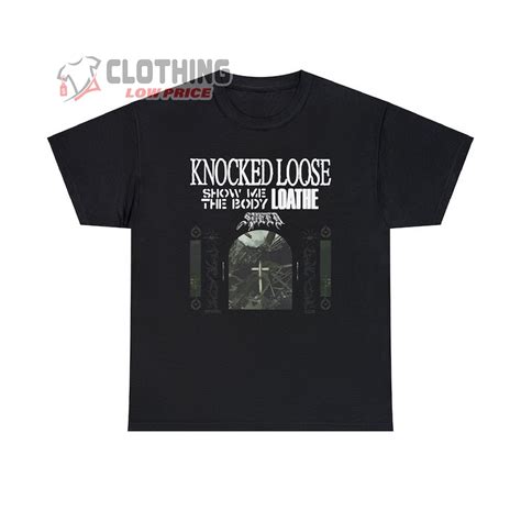 Knocked Loose Show Me The Body Loathe Merch, Knocked Loose Spring 2024 ...