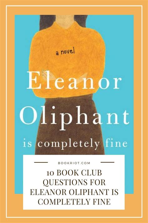 10 ELEANOR OLIPHANT IS COMPLETELY FINE Book Club Questions