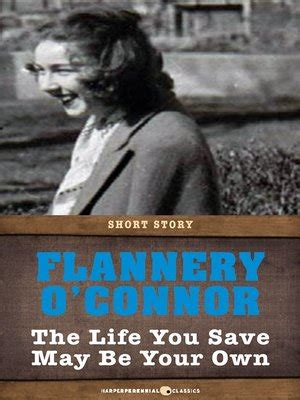 The Life You Save May Be Your Own by Flannery O'Connor · OverDrive: Free ebooks, audiobooks ...