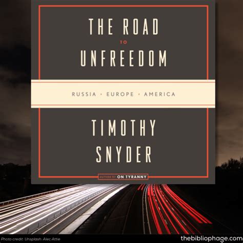 Book Review: The Road to Unfreedom by Timothy Snyder - The Bibliophage