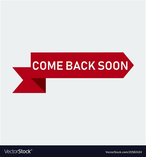 Come back soon icon Royalty Free Vector Image - VectorStock