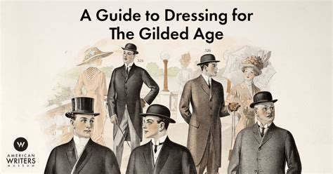 A Guide to Dressing for The Gilded Age - American Writers Museum