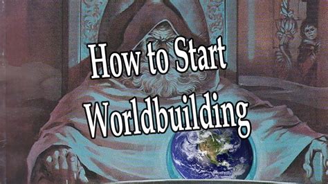 Worldbuilding 101: How to Start Worldbuilding - YouTube