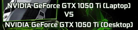 NVIDIA GeForce GTX 1050 Ti (Laptop) vs GeForce GTX 1050 Ti (Desktop ...