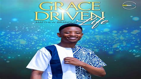 Matthew Brandon - Grace Driven life [Official Audio] - YouTube