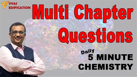 Multi Chapter Questions | 5 Minute Chemistry | Shishir Mittal | SM Sir ...