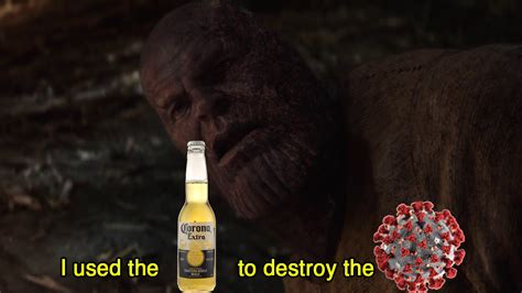 Alcohol kills coronavirus they say... : r/marvelmemes