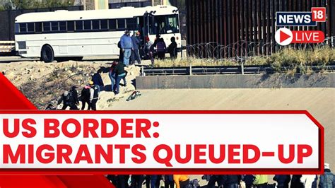 US Mexico Border News LIVE | Migrants Amass Along US-Mexico Border As ...