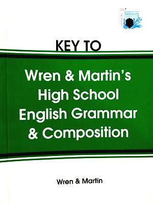 Key to Wren & Martin High School English Grammar and Composition ...