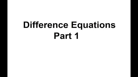 Difference Equation Lecture 1 - YouTube