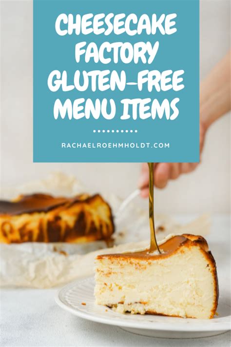 Gluten-free Cheesecake Factory Menu Items - Rachael Roehmholdt