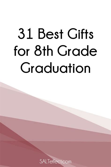 8th Grade Graduation Gift Ideas: Celebrate Your Special Graduate