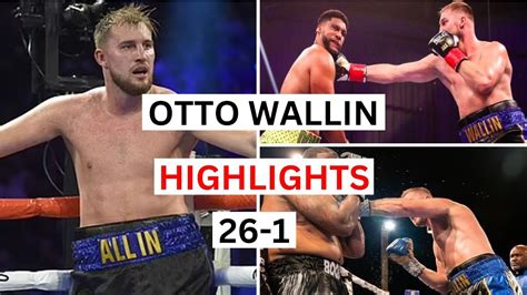 Otto Wallin (26-1) Highlights & Knockouts - YouTube