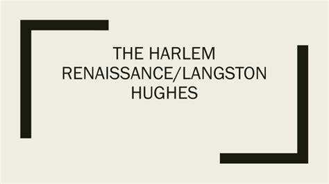 THE HARLEM RENAISSANCE/LANGSTON HUGHES