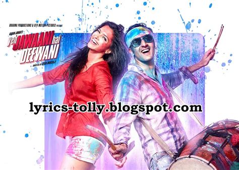 Lyrics World: Badtameez Dil Song Lyrics : Yeh Jawaani Hai Deewani Movie Songs Lyrics