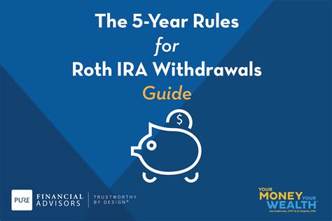 The 5-Year Rules for Roth IRA Withdrawals - Pure Financial Advisors