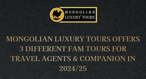 Luxury FAM Trip to Mongolia in 2024/25, Early Booking Discounts available