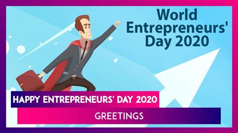 World Entrepreneurs' Day 2020: Powerful Greetings, Quotes, Wishes For ...