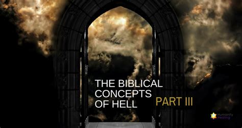 The Biblical Concepts of Hell Part III | Humanity Healing