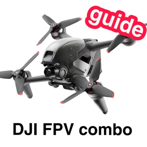 DJI FPV Combo Guide - Apps on Google Play