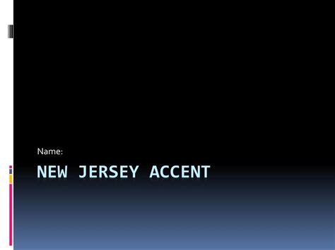 PPT - New Jersey Accent PowerPoint Presentation, free download - ID:6657591