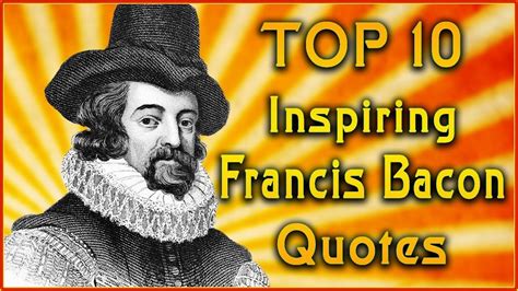 Top 10 Sir Francis Bacon Quotes | Artist Quotes | Inspirational Quotes ...