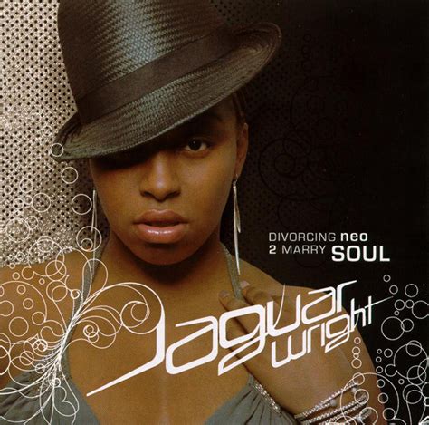 Jaguar Wright – Divorcing Neo 2 Marry Soul (2005, CD) - Discogs